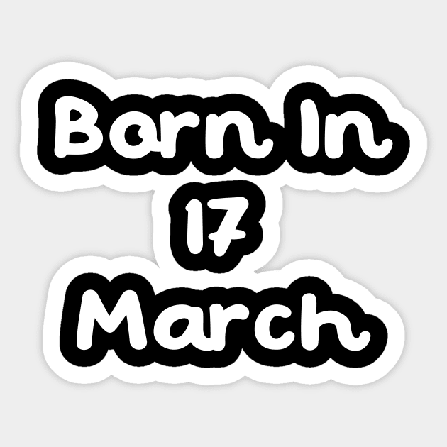 Born In 17 March Sticker by Fandie